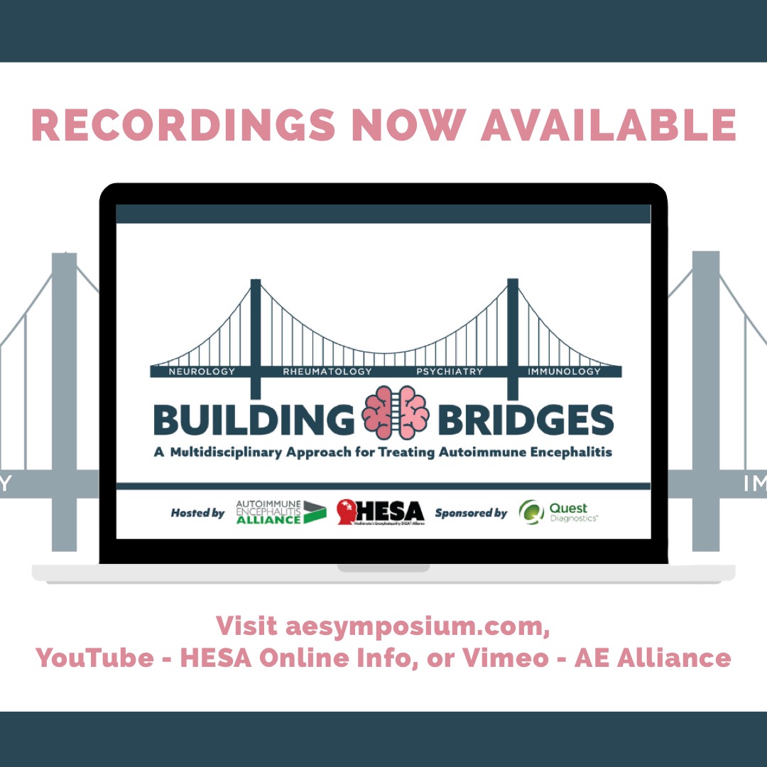 Recordings from “Building Bridges: A Multidisciplinary Approach for Treating Autoimmune Encephalitis” are now available for public viewing. Visit aesymposium.com or YouTube at HESA Online Info to watch!