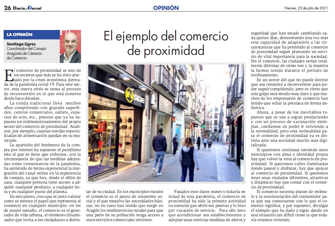 Compartimos el artículo de opinión publicado hoy en el <a href="/diariodeteruel/">Diario de Teruel</a> donde nuestro Secretario General y coordinador del Consejo Aragoonés de Cámaras de Comercio, Santiago Ligros, destaca la labor y la capacidad de adaptación del comercio de proximidad.