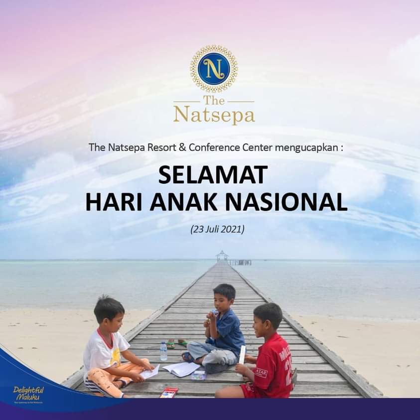 The Natsepa Resort mengucapkan; Selamat Hari Anak Nasional.. Teruslah berprestasi generasi lenerus bangsa!
