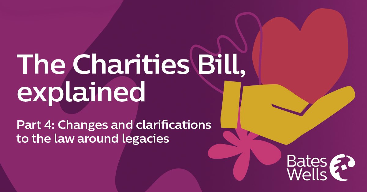 BatesWellsChaSE's tweet photo. The Charities Bill, explained: in our latest blog to untangle the proposed #CharitiesBill, @Leticia_Jenn takes a deep dive into the changes and clarifications to the law around legacies – including ex gratia payments, mergers and charity land.

https://t.co/epvyo1Dvmm https://t.co/rHaYEY6814