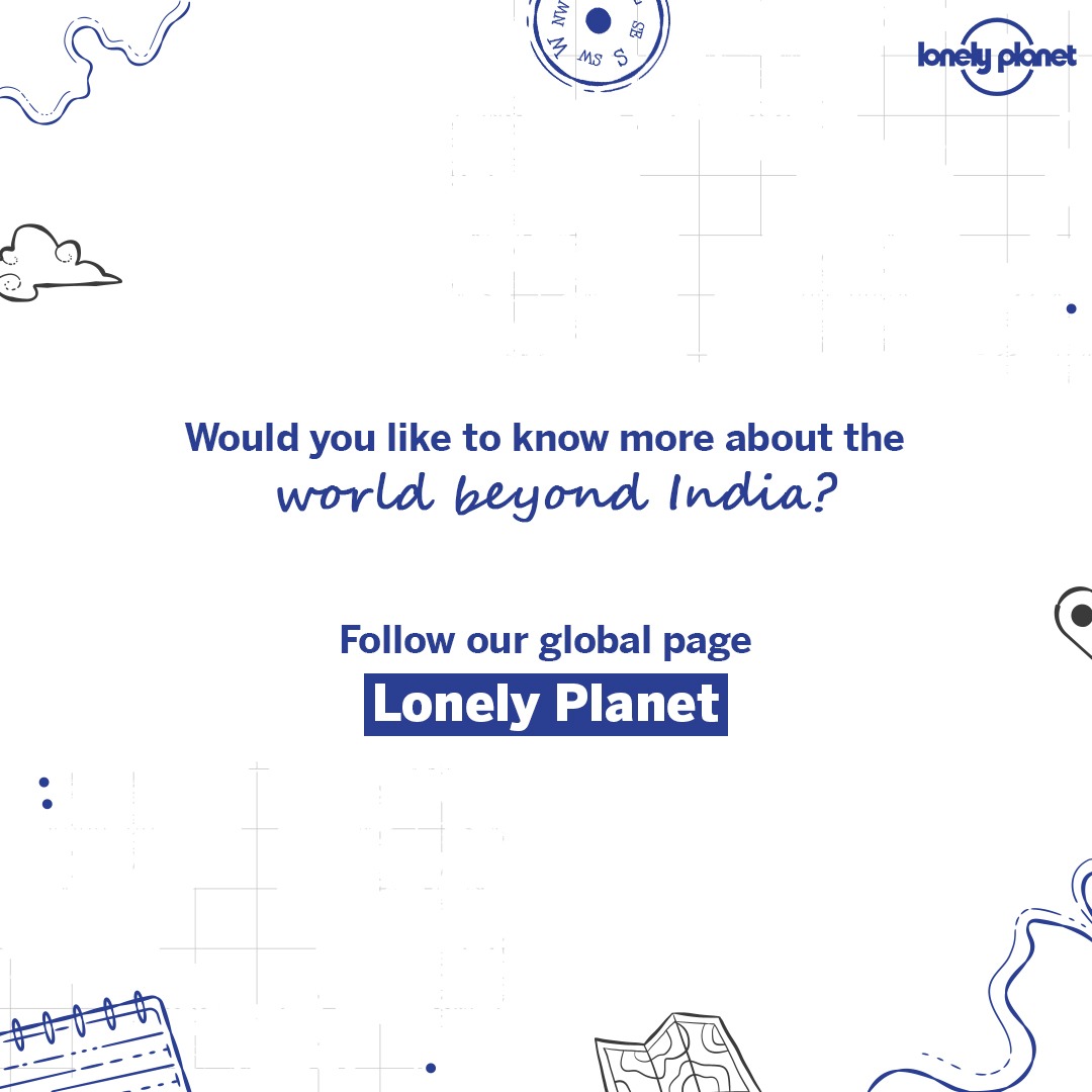 Explore the world beyond India! Follow @lonelyplanet to know all about around the globe. #LPIndia #lpin
