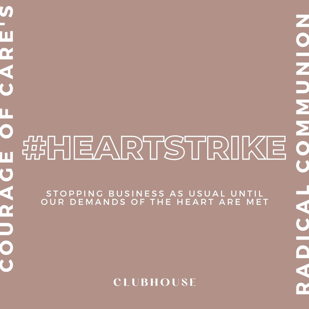 What if we all went on #heartstrike until our heart’s demands were met?

Join us on Clubhouse *Thursday* at 5pm PT / 8pm ET for our Radical Communion conversation. Come tend to the heart of our movements together.

#strike #heart #love #justice #community #courage #liberation