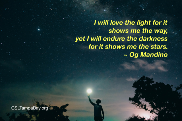 CSLTampaBay's tweet photo. I will love the light for it shows me the way, yet I will endure the darkness for it shows me the stars.
~ Og Mandino

#OgMandino #newthought #seethestars #light #darkness #spiritualawakening #csltampabay #tampa #centersforspiritualliving #TampaBay https://t.co/2GuMejtpXP