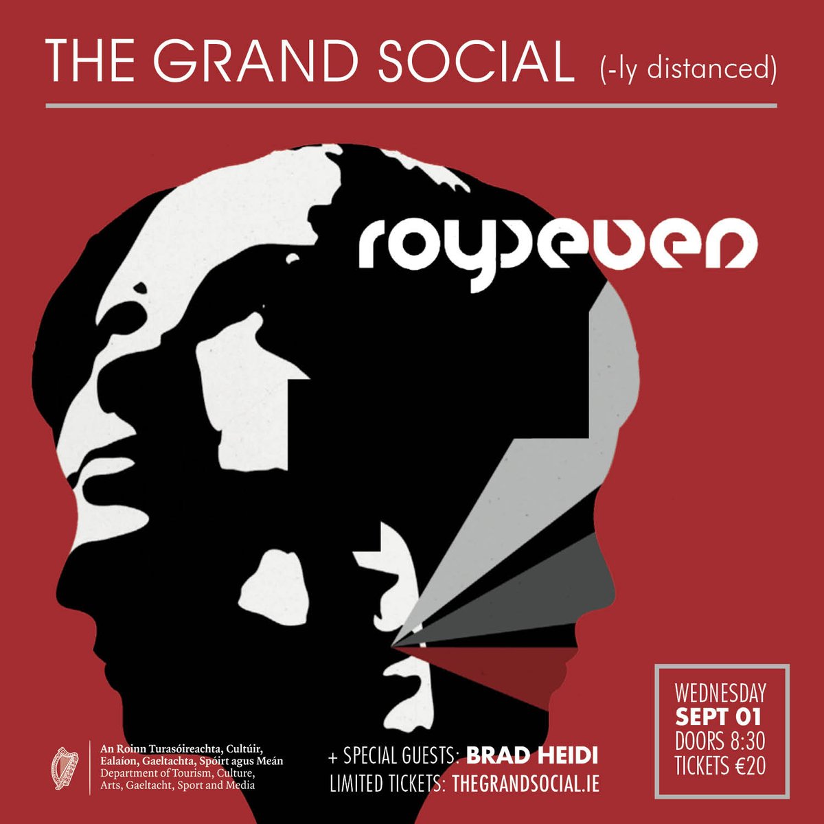 //JUST ANNOUNCED//
The Grand Social (ly distanced ) present: 
ROYSEVEN
+ Brad Heidi 
ONE NIGHT ONLY 
----------------------------
Very Limited Tickets €20 
----------------------------

secure.tickets.ie/Listing/EventI…