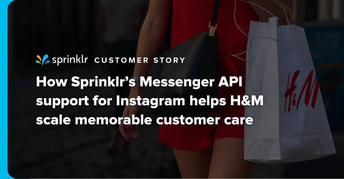 Customer Story: How Sprinklr's Messenger API Support For Instagram Helps H&M Scale Memorable Customer Care