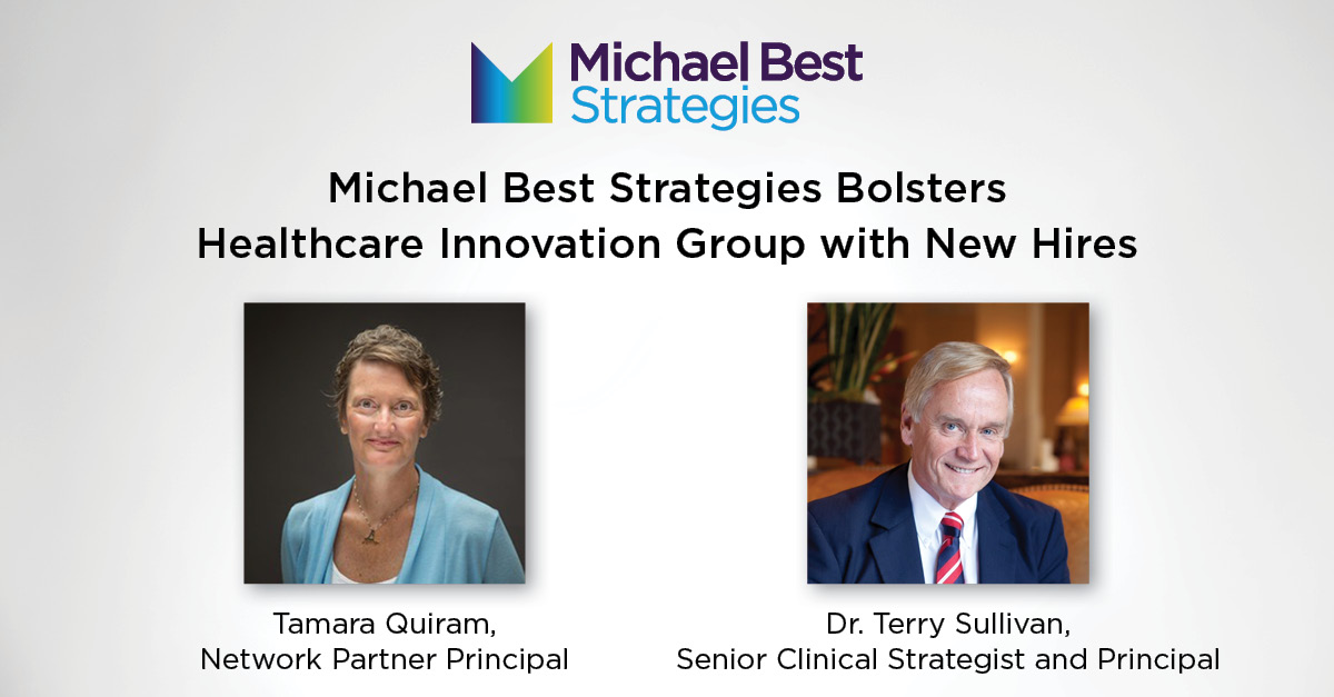 Michael Best Strategies is pleased to announce the addition of Network Partner Principal Tamara Quiram &amp; Senior Clinical Strategist and Principal Dr. Terry Sullivan to its Healthcare Innovation Group. bit.ly/3Bq7KlG