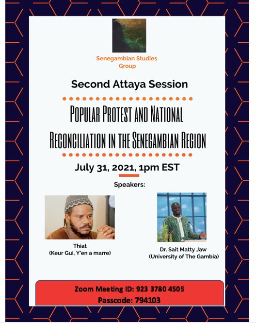 Join us 7/31 at 1pm (EST) for our second Attaya Session! It will feature Senegalese activist-rapper Thiat, who will discuss recent popular uprisings in #Senegal, &amp; Gambian scholar Sait Matty Jaw (<a href="/UniOfGambia/">University of The Gambia</a> &amp; at crpgm.org), who will discuss #TheGambia's TRC.