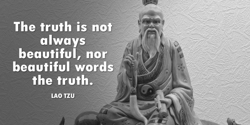 lawrence_wray's tweet photo. The truth is not always beautiful, nor beautiful words the truth. - Lao Tzu #quote https://t.co/a6nfQfo899