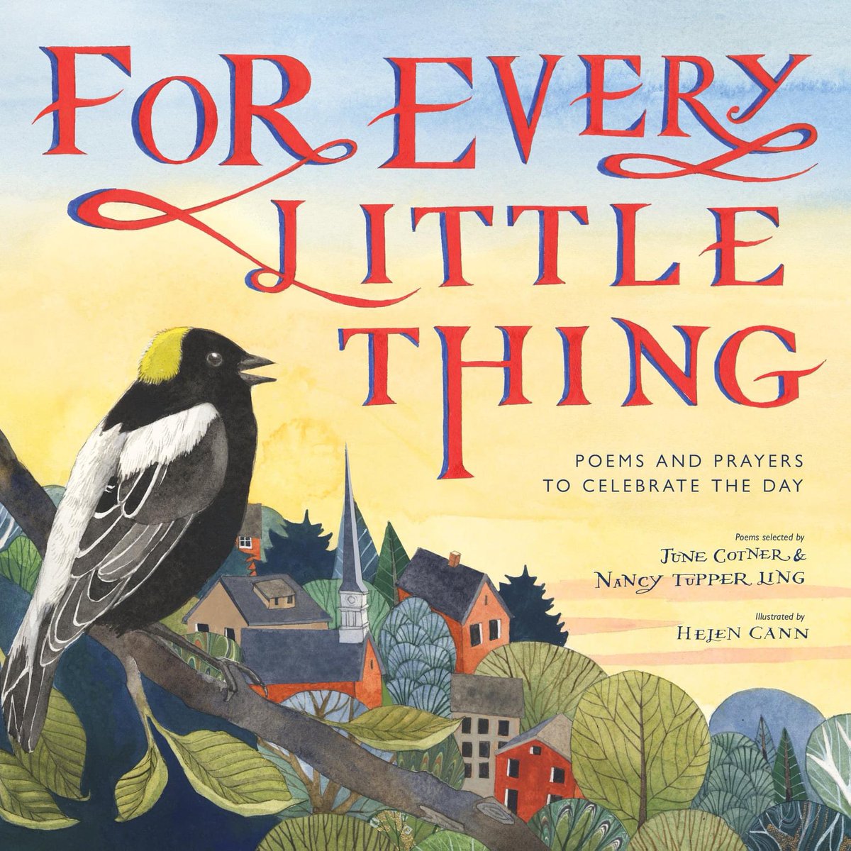 We just love this cover for the upcoming picture book of poems FOR EVERY LITTLE THING compiled by @JuneCotner and our own Picture Book Pal @nancytupperling . 💕Illustrations from Helen Cann. 
These uplifting poems will be available to read in September 2021. #kidlit #book