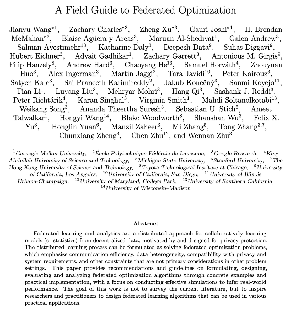 Originating from conversations at the 2020 Google Workshop on Federated Learning and Analytics (shorturl.at/myAY8), 26 <a href="/GoogleAI/">Google AI</a> researchers and 27 academic researchers began a year-long collaboration resulting in A Field Guide to Federated Optimization