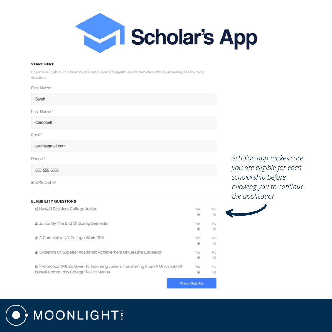 Checking student eligibility is integral to kicking off the application process. Design modifications were made here to simplify the flow. 

Learn more: moonlightlabs.com/scholars-app #moonlightlabs #digitalagency #scholarsapp #scholarship #collegescholarship #college #education