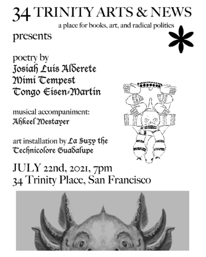 We celebrate <a href="/34TrinityBooks/">34 Trinity Arts & News</a> and their insistence on bringing good poetry to the Financial District.

Thursday evening - <a href="/_Tongogara_/">Tongo Eisen-Martin</a> , Josiah Luis Alderete, and Mimi Tempest.