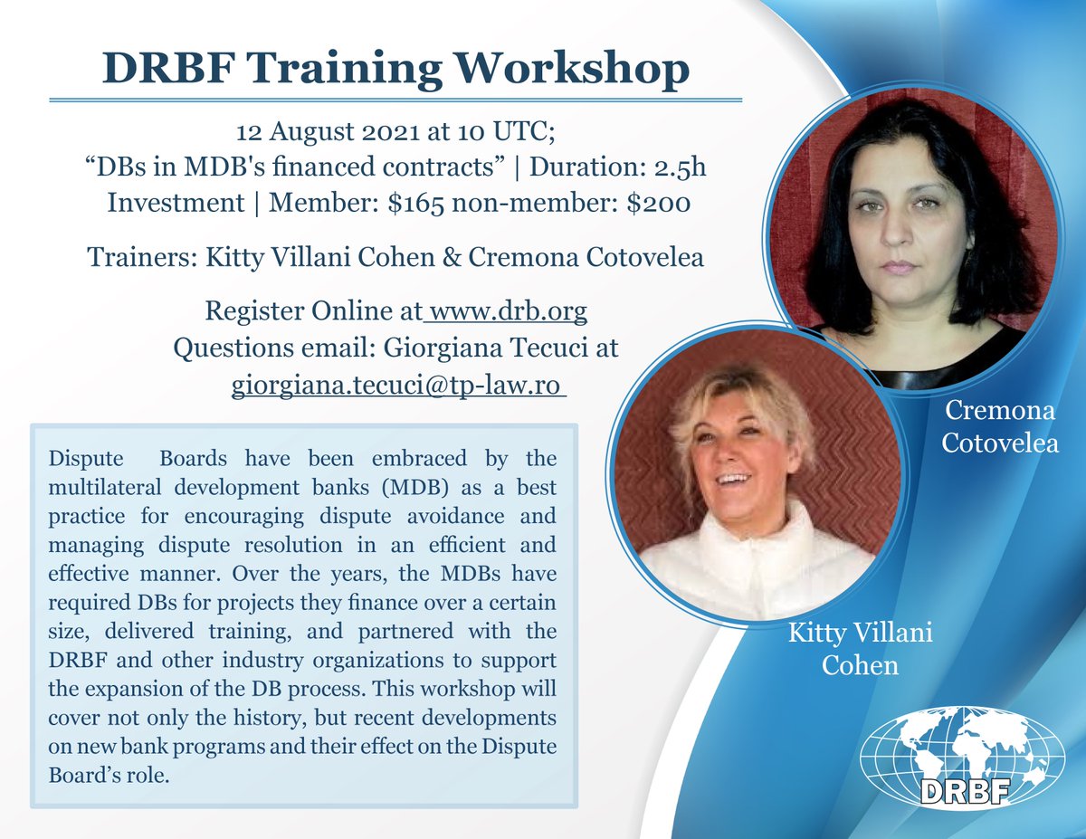 Join Industry Professionals Kitty Villani Cohen &amp; Cremona Cotovelea for a DRBF Training Workshop: DBs in MDB Financed Contracts 12 August, 2021 at 10:00 UTC Virtual Workshop via Zoom Meeting. Register in advance: bit.ly/3kLdGzM