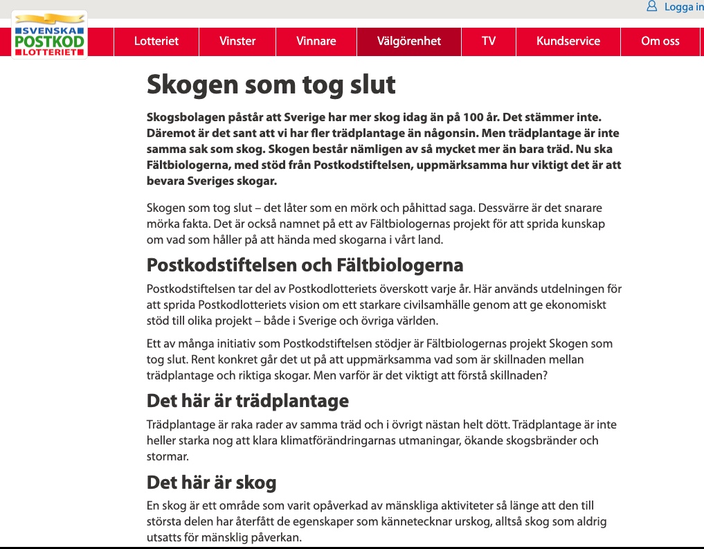 .<a href="/Postkodlott/">Postkodlotteriet</a> har verkligen tydliga budskap i sin prioritering av bidrag gällande #skog. 

Att skarva med fakta och begrepp är då kanske inget hinder.

Hur sköts accountability i dessa frågor om någon av alla lottköpare skulle ha synpunkter?

postkodlotteriet.se/valgorenhet/po…