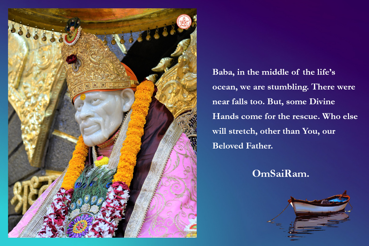 ShirdiMaharaj's tweet photo. Baba, in the middle of the life's ocean, we are stumbling. There were near falls too. But, some Divine Hands come for the rescue. Who else will stretch, other than You, our Beloved Father. OmSaiRam. https://t.co/wjUBfSP6xa