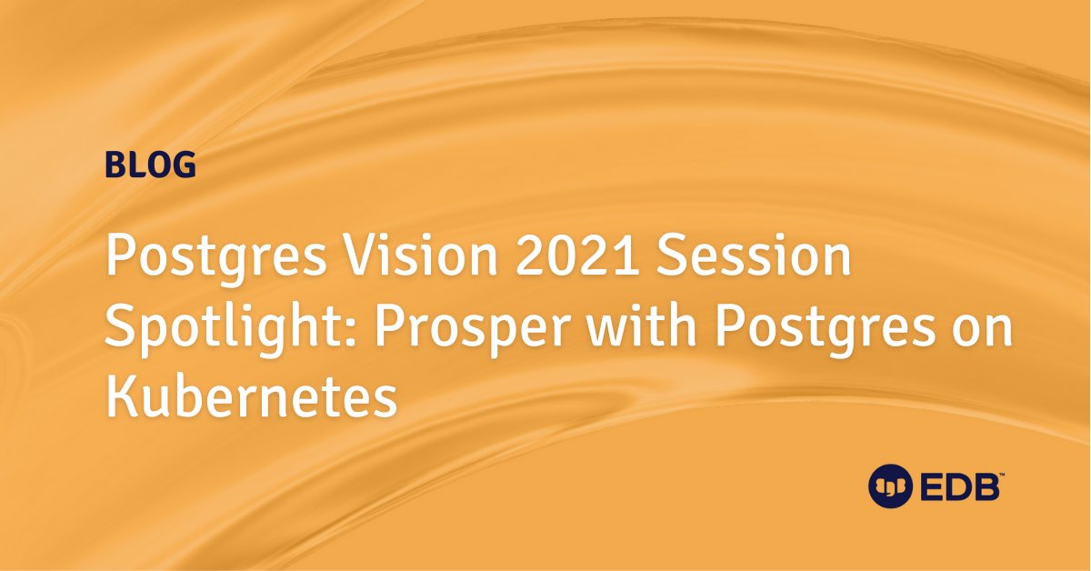 FCJ007's tweet photo. #Throwback: Check out our spotlight on the #PostgresVision2021 session "Prosper with #Postgres on #Kubernetes" led by EDB's VP of Cloud Native, @_GBartolini_  and Adam Wright, Product Manager at EDB.

https://t.co/n8dJlKLVUG

#PostgreSQL #OpenSource #Database #Tech https://t.co/P9oZOseRTY
