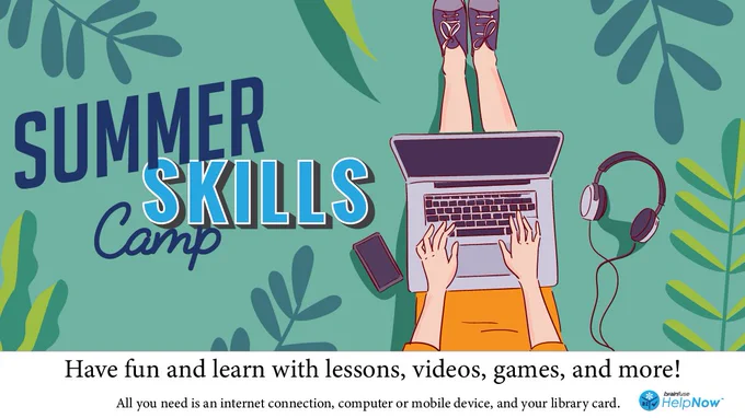 Summer skills camp. Have fun and learn with lessons, videos, games, and more! All you need is an internet connection, computer or mobile device, and your library card.