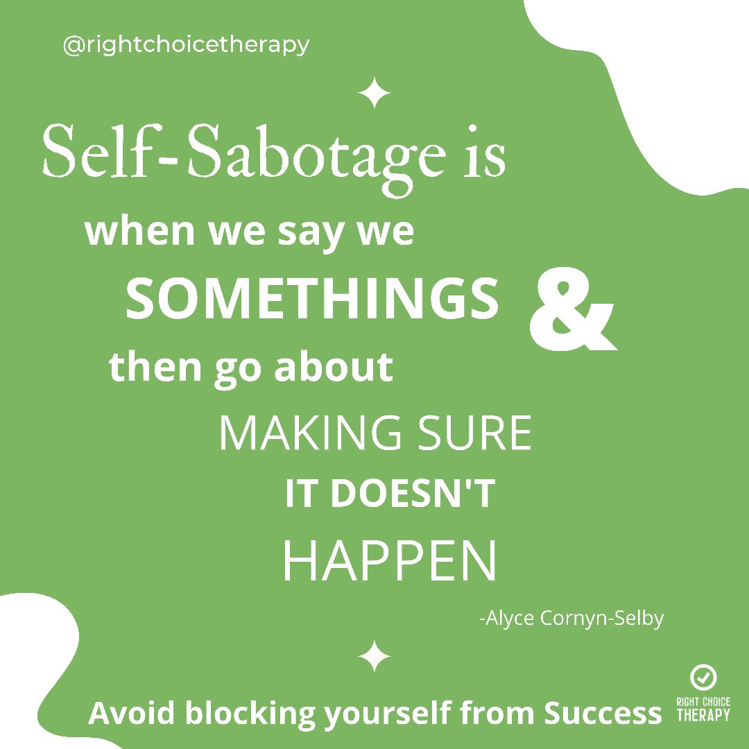 TherapyRight's tweet image. Self-Sabatoge is when we say we somethings and go about making sure it doesn’t happen. Avoid blocking yourself from success #rightchoicetherapy #selfsabotage #selfreflection
