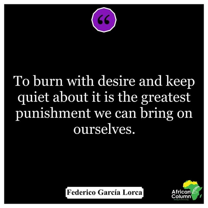 AfricanColumn1's tweet photo. “To burn with desire and keep quiet about it is the greatest punishment we can bring on ourselves.” 

– Federico García Lorca

#AfricanColumn #Desire #quotes #goodquotes https://t.co/zeI7pZvrop