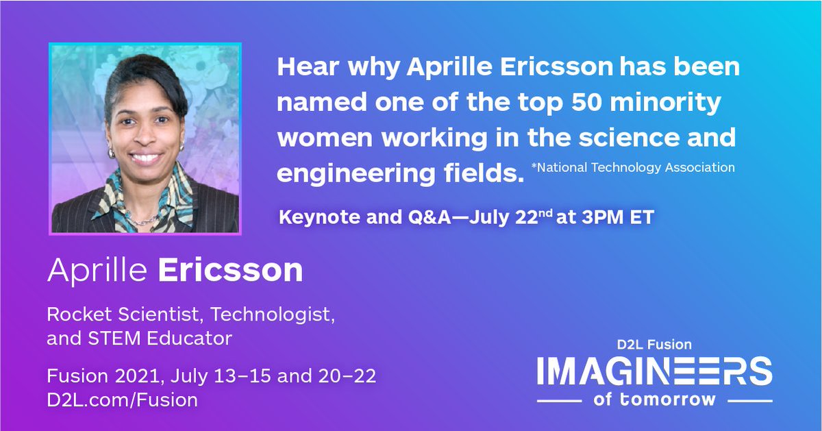 D2L's tweet photo. 🗓️ #D2LFusion @ 3pm ET: 

➡️ CLOSING KEYNOTE - @AprilleEricsson, Rocket Scientist, Technologist &amp; #STEM Educator

You don't want to miss this interesting and engaging Keynote and Q&amp;A with Aprille to wrap up your Fusion 2021 experience! https://t.co/KtFgEH7t1D