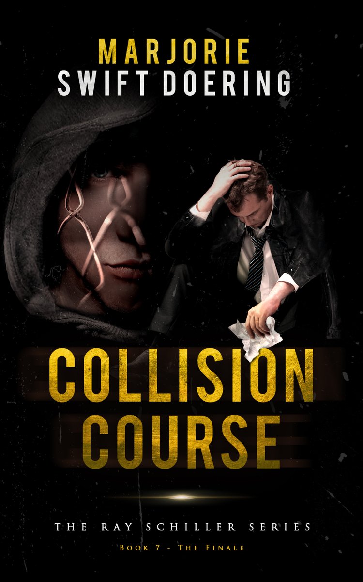 COLLISION COURSE - The seventh book completes the RAY SCHILLER SERIES, but if you haven't met Ray yet, the first book is the place to start. Find the entire series here: amzn.to/3pSwuhf