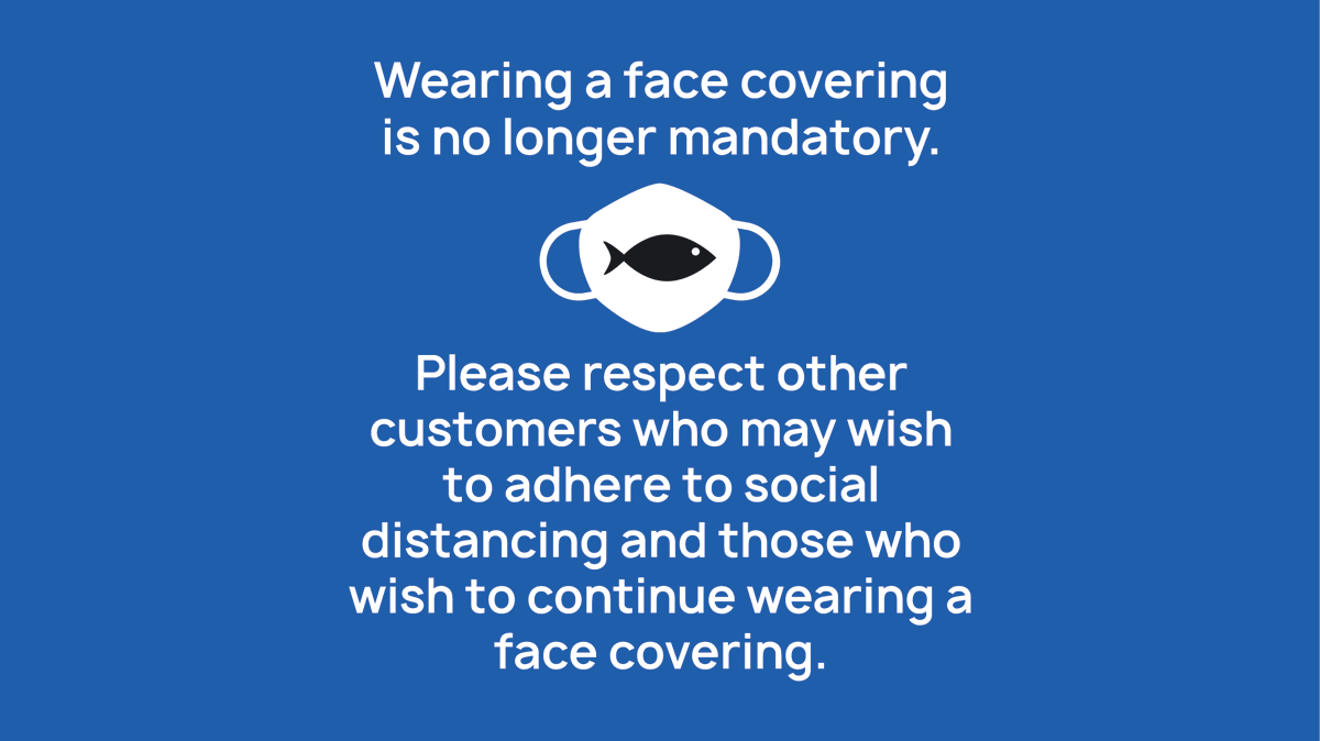 Wearing a face covering is no longer mandatory. Please respect customers who may wish to adhere to social distancing and those who wish to continue wearing a face covering.

Thank you.