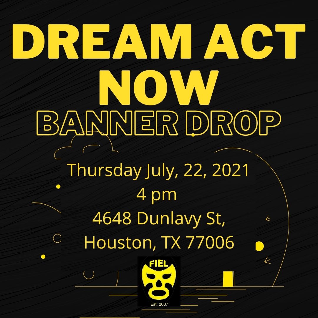 FIELHouston's tweet image. #DACA #DreamActNow #BannerDrop #Houston #HomeIsHere #JoinFIEL