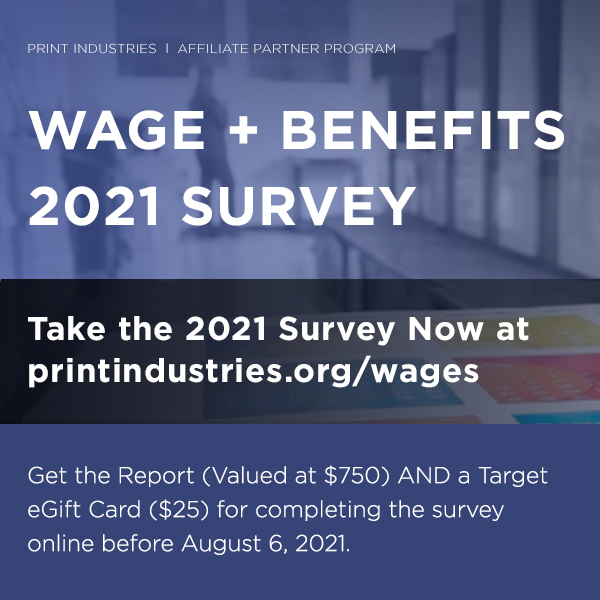 VisualMediaAll's tweet image. Complete the 2021 Wage + Benefits Survey at printindustries.org/wages and get the Wage + Benefits Report (Valued at $750) AND a $25 Target eGift Card! mailchi.mp/vma/2021-wbsur…