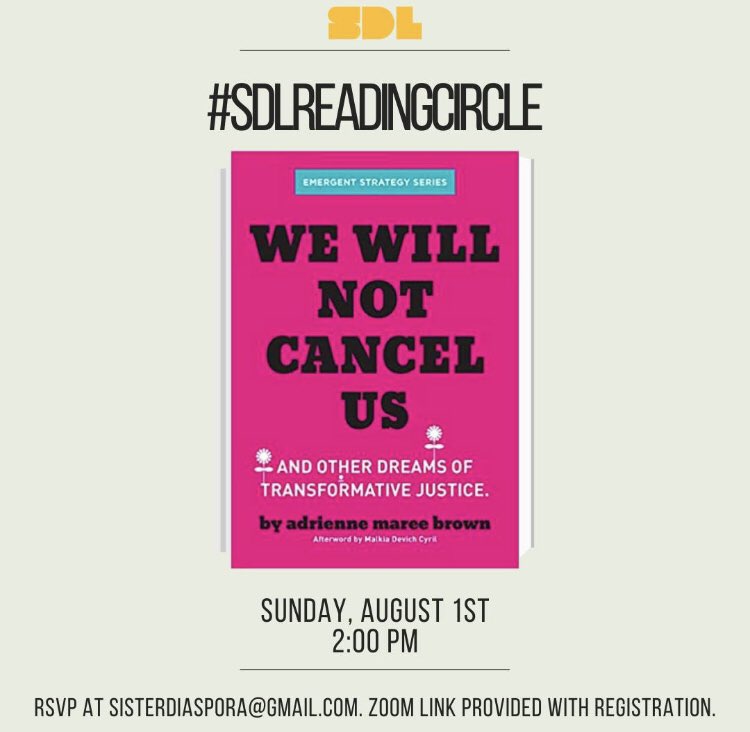 SisterDiaspora's tweet photo. Join us for our August Reading Circle, where we will discuss"We Will Not Cancel Us and other dreams of transformative justice," by @adriennemaree
Our circle will meet Sunday, August 1st at 2pm EST. Zoom link provided with registration!
#sdlreadingcircle #sisterdiaspora https://t.co/q7lFSHi49l
