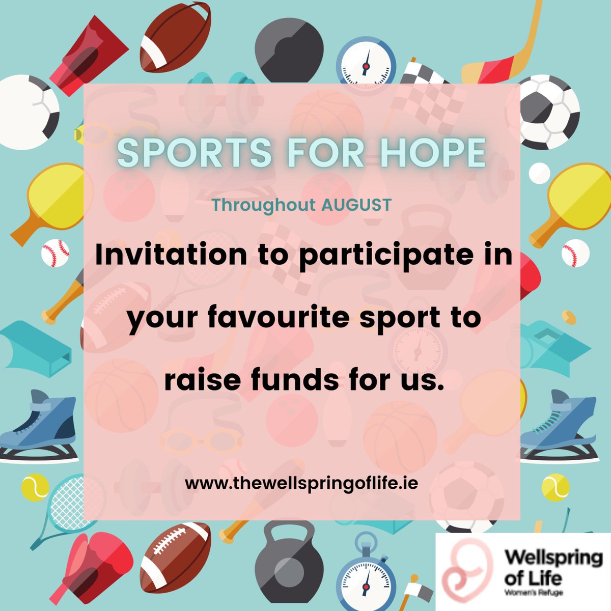 Choose any sport! It could be basketball, surfing, walking, running, cycling, hiking, climbing or canoeing, get creative and have fun! 

Set up a fundraising event via Facebook and the Wellspring of Life Women’s Refuge page and you are all set to help us!