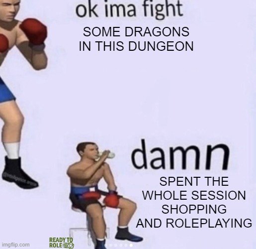 Ready_To_Role's tweet image. I'm not gonna lie- sometimes I love it when my players go off the rails and do a ton of roleplay!

Other times I want to rip my hair out because they will want 90% off of health potions while sitting on unfathomable amounts of gold...

#dnd #dndmeme #ttrpg