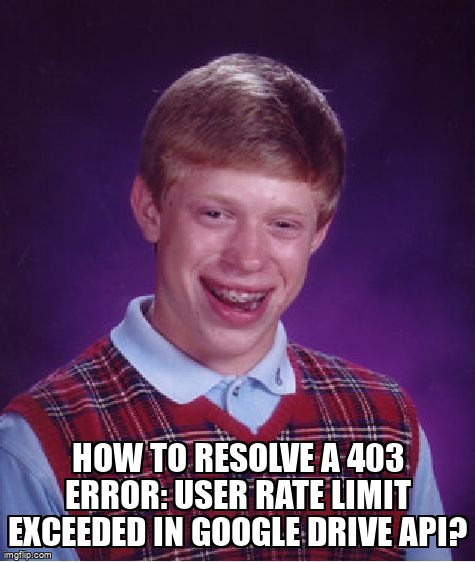overflow_meme's tweet image. How to Resolve a 403 error: User rate limit exceeded in Google Drive API? stackoverflow.com/questions/6848… #googledriveapi #googleapi #exponentialbackoff
