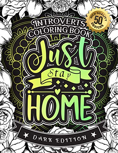 Download Pdf Free Introverts Coloring Book Just Stay Home A Snarky Colouring Gift Book For Grown Ups Stress Relieving Mandala Patterns And Humorous Relaxing A