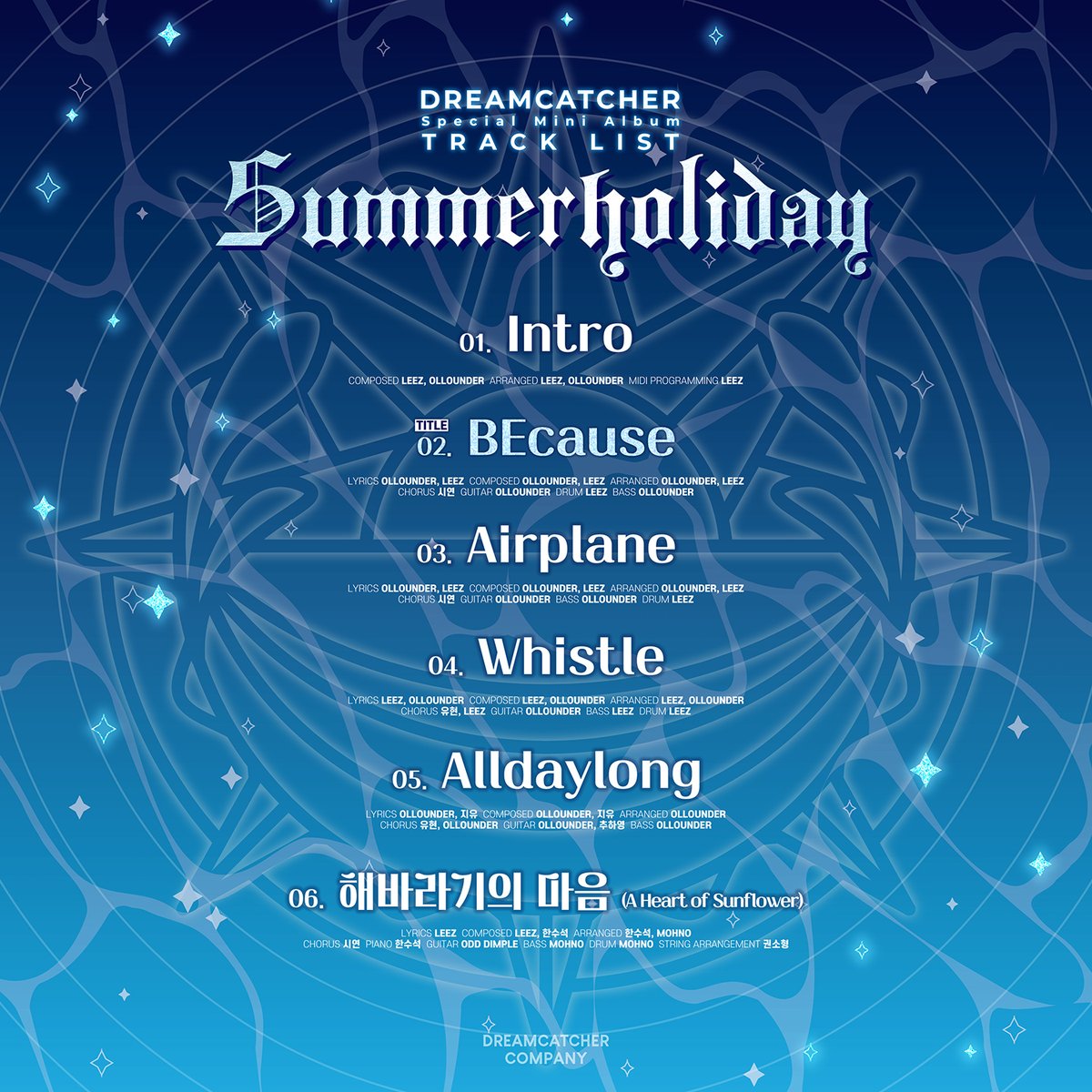 Dreamcatcher(드림캐쳐) Special Mini Album [Summer Holiday] Track List
⠀
2021. 07. 30 PM 18:00

🎧Pre-save/add
▶ smek.lnk.to/SummerHoliday 
⠀
#드림캐쳐 #Dreamcatcher
#Special_Mini_Album 
#Summer_Holiday
#BEcause