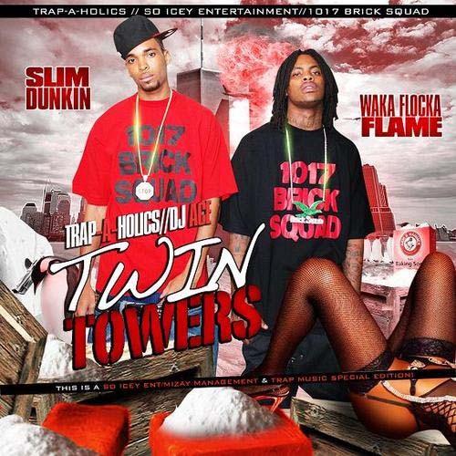 LiveMixtapes's tweet image. Today in History! Waka Flocka Flame &amp;amp; Slim Dunkin - Twin Towers :: #GetItLIVE! livemixtapes.com/mixtapes/10493… @LiveMixtapes