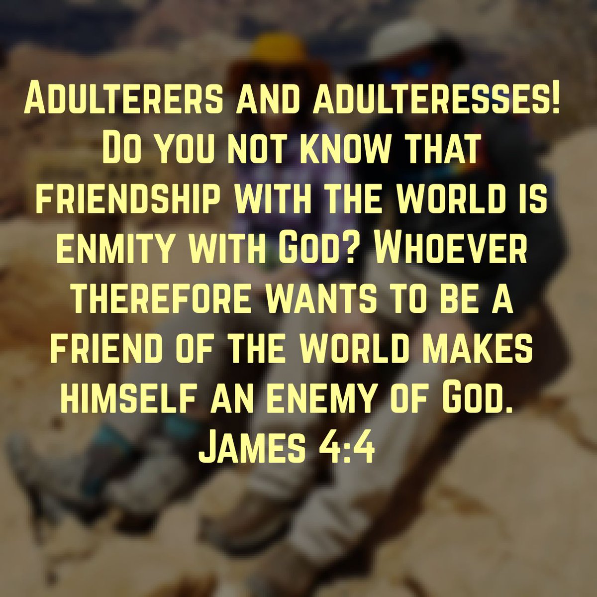 MikeAlbright8's tweet photo. Adulterers and adulteresses! Do you not know that friendship with the world is enmity with God? Whoever therefore wants to be a friend of the world makes himself an enemy of God.
James 4:4 NKJV #Bible #Truth #Jesus #sundayvibes https://t.co/b7IB7lrd0k