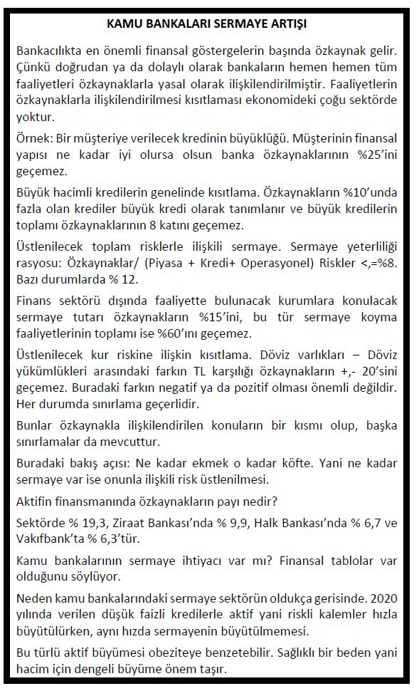 Kamu bankalarında sermaye artırımı gerçekleştiriliyorsa bilin ki erken seçim yaklaşmış demektir.