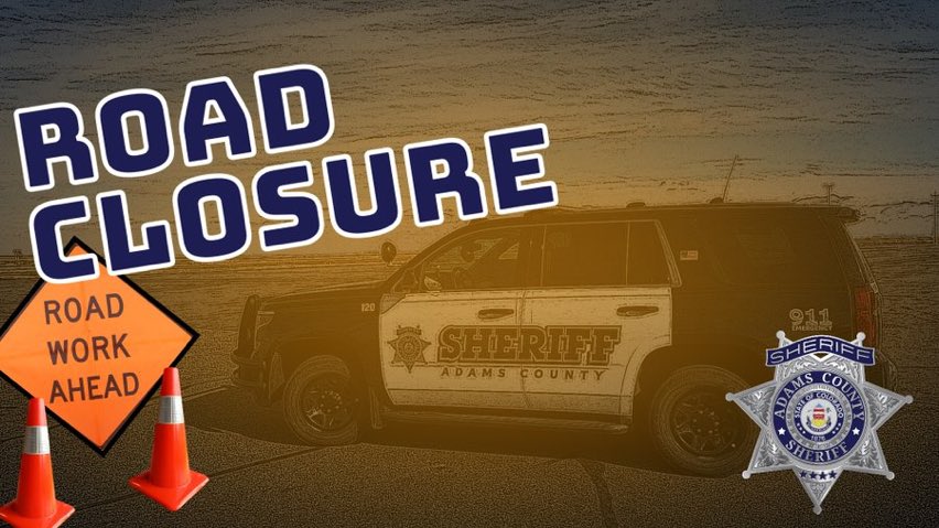 AdamsCoSheriff's tweet photo. HWY 224 is closed in both directions at I-76 for police activity. If you are traveling in the area please use alternate routes. https://t.co/YdvdkmSbF5