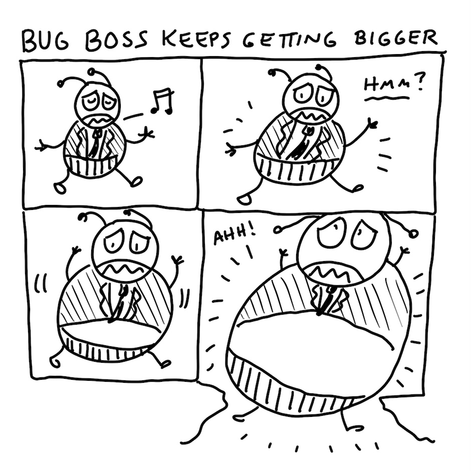 BugBossComic's tweet image. Bigger is better, right?