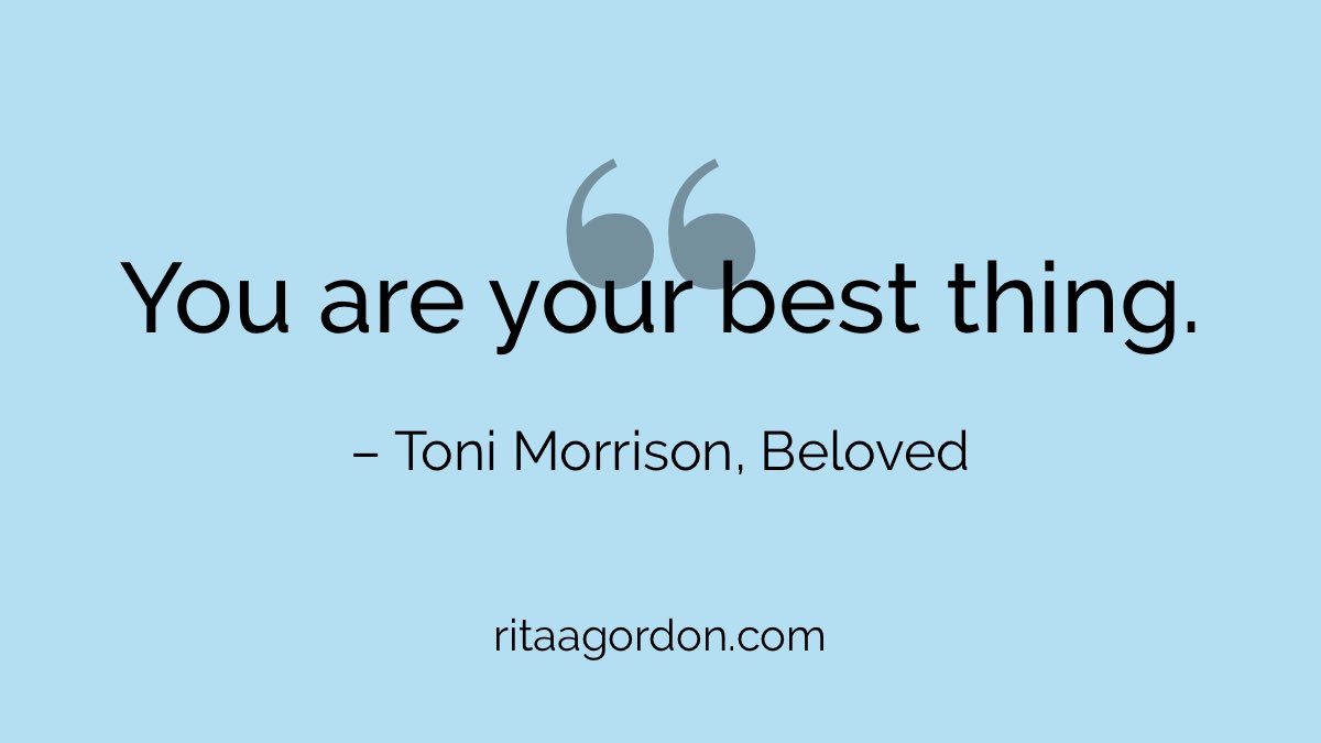 Rita A Gordon S Tweet You Are Your Best Thing Toni Morrison Beloved Sundayvibes Sundayinspiration Qotd Quotes Thinkbigsundaywithmarsha Twelvefiftysixam Trendsmap