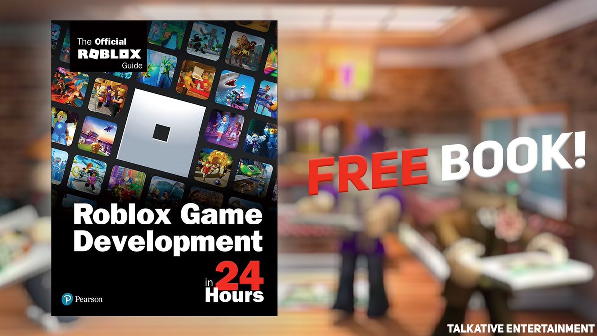 Roblox Game Development in 24 Hours: The Official Roblox Guide