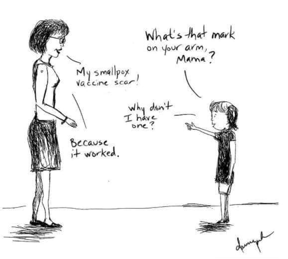 - "Kolundaki nedir anne?"
* "Çiçek aşısı izim."
- "Neden bende yok?"
* "Çünkü işe yaradı."