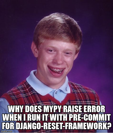 overflow_meme's tweet image. Why does mypy raise error when I run it with pre-commit for django-reset-framework? stackoverflow.com/questions/6833… #djangorestframework #precommit #python #django