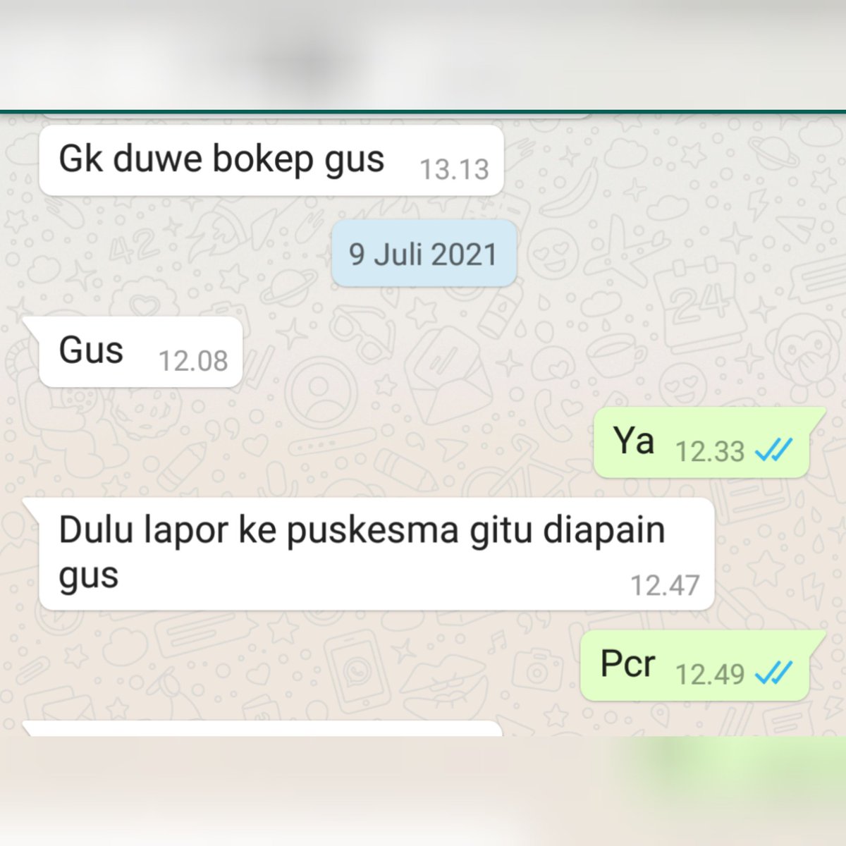 Dia positif trus wa coba aku kasih semangat,  ternyata semangatnya bokep... Oke kalo gitu yg penting sehat dan selalu jaga titidmu