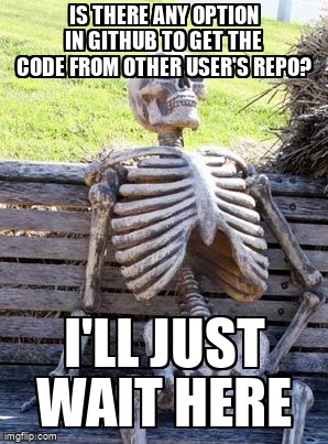 overflow_meme's tweet image. Is there any option in github to get the code from other user's repo? stackoverflow.com/questions/6834… #github #git #gitbash