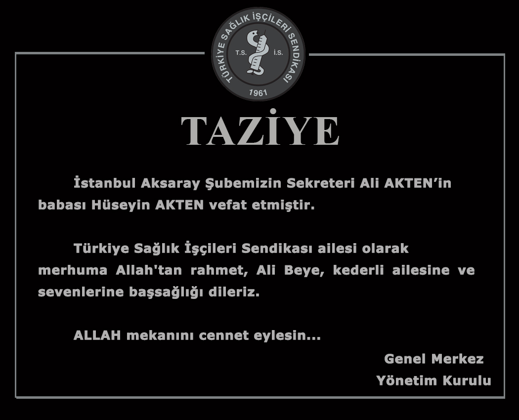 trsaglikis's tweet photo. TAZİYE 

İstanbul Aksaray Şubemizin Sekreteri Ali AKTEN’in babası Hüseyin AKTEN vefat etmiştir.  

Türkiye Sağlık İşçileri Sendikası ailesi olarak merhuma Allah'tan rahmet, Ali Beye, kederli ailesine ve sevenlerine başsağlığı dileriz.

ALLAH mekanını cennet eylesin... https://t.co/BtlJx4fLF2