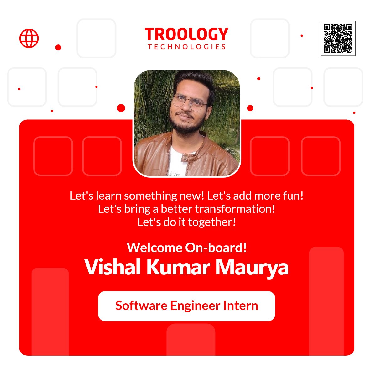 TROOLOGY's tweet photo. We are happy to announce that Vishal Kumar Maurya has joined us as Software Engineer Intern.
Vishal, welcome to the @TROOLOGY family.
#TROOLOGY #Welcome #SoftwareEngineer #DigitalTransforamation https://t.co/fnxE4vC8Yx