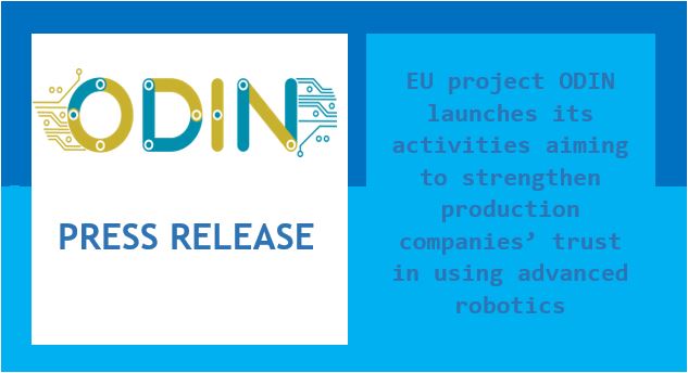 📣The 1st ODIN press release is out! 
A highly experienced team of 15 partners, join forces aiming to strengthen the EU production companies' trust in utilizing advanced robotics! 
Enjoy reading and stay tuned for much more to come! ➡️odin-h2020.eu/ODIN_Press_Rel…

#robotics #h2020