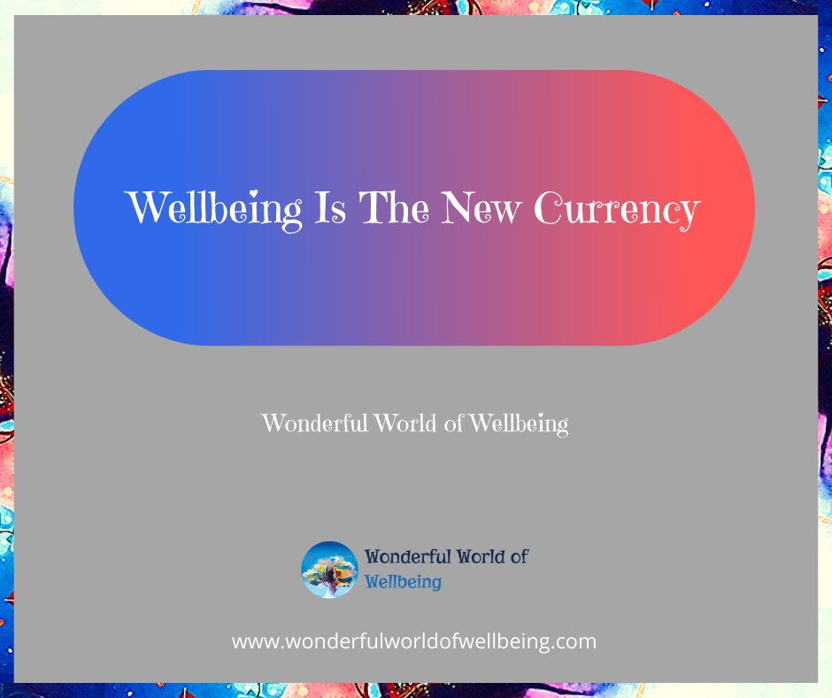 #Wellbeing #WellbeingIsKey #WellbeingCurrency