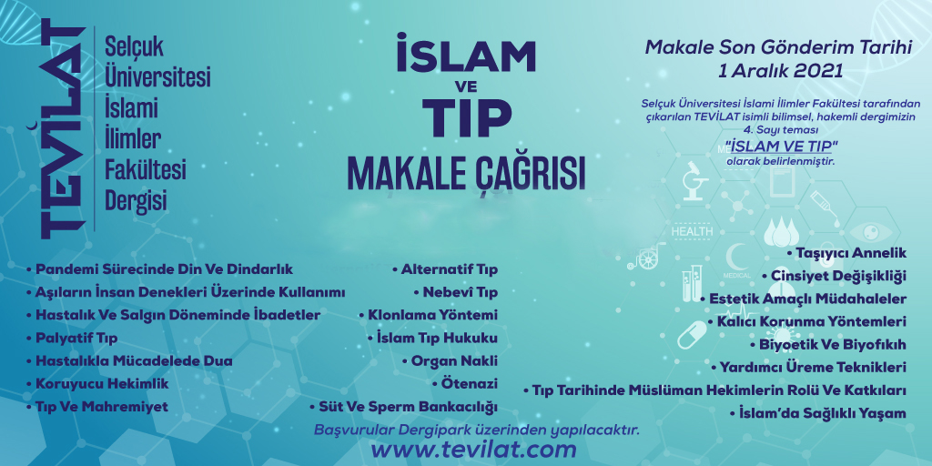 Selçuk Üniversitesi İslami İlimler Fakültesi tarafından çıkarılan <a href="/Tevilat/">tevilat</a> isimli bilimsel dergimiz, “İSLAM ve TIP” temalı makale kabulüne başlamıştır.

Makale gönderimi için son tarih: 1 Aralık 2021

tevilat.com